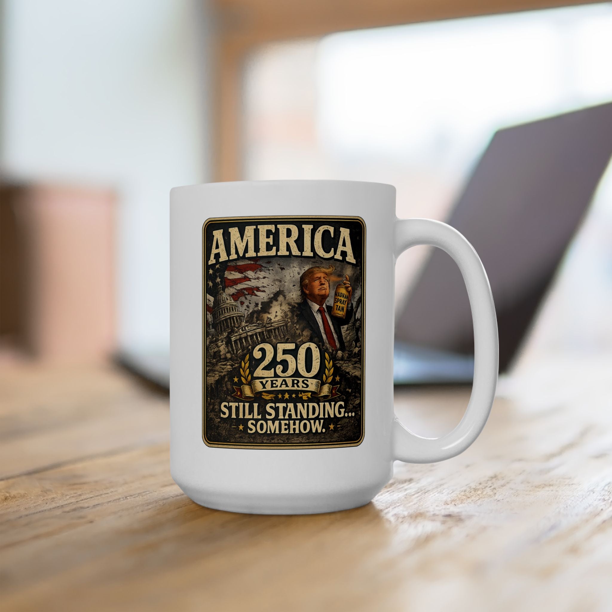 Patriotic America Ceramic Mug Still Standing 250 years– Stars, Stripes & Freedom Design (15oz)