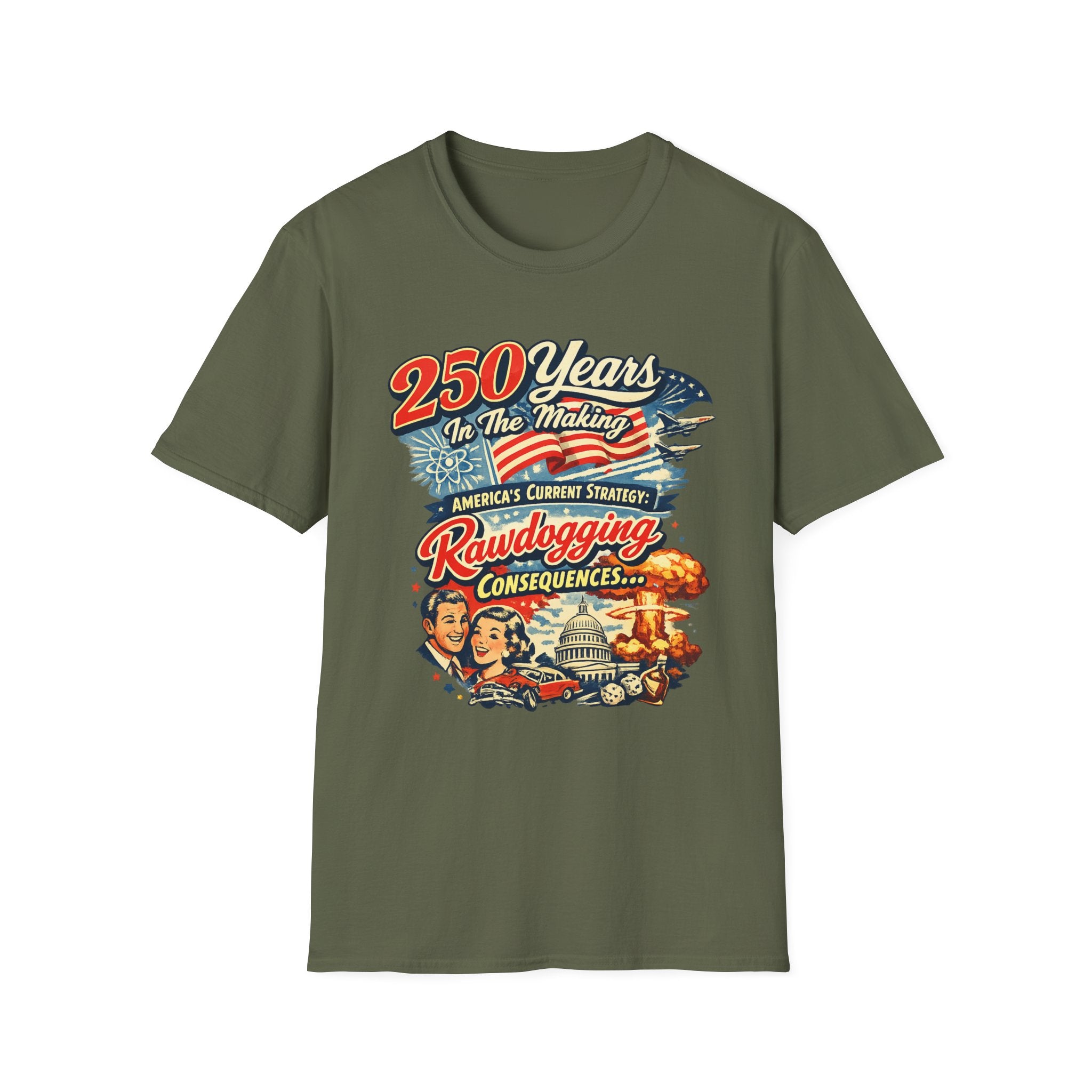 250 Years In The Making Rawdogging Consequences T-Shirt
