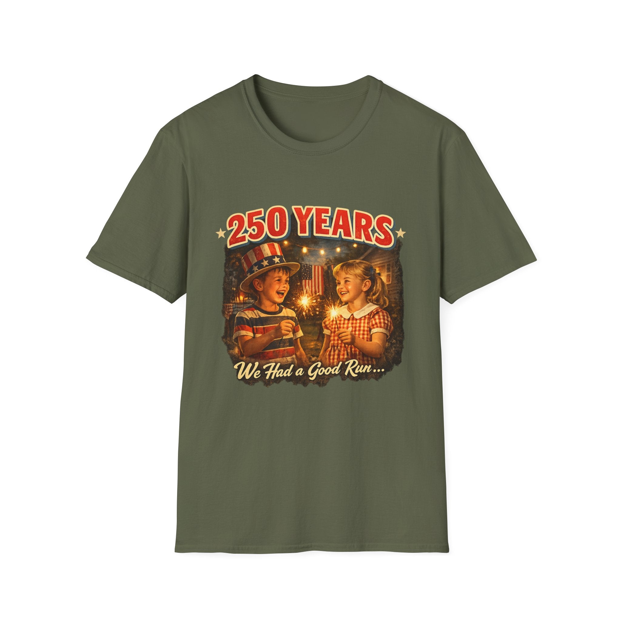 250 Years T-Shirt — Vintage Patriotic 'We Had a Good Run' Fourth of July Tee