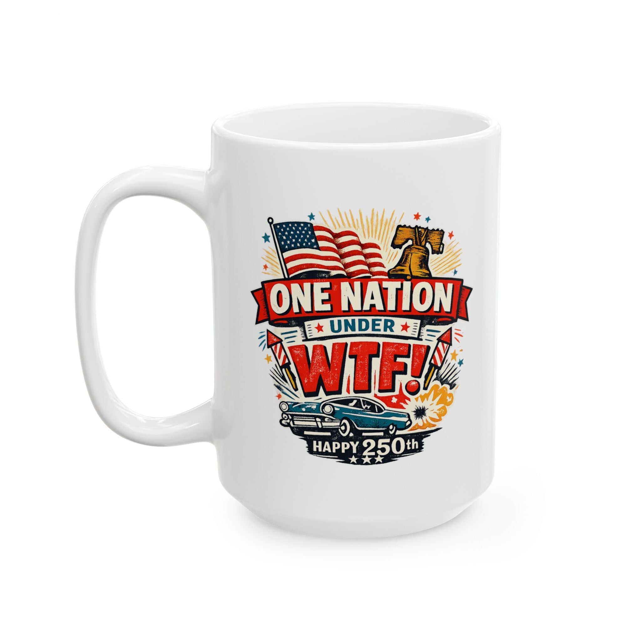 250th anniversary mug USA  — "One Nation Under WTF" Patriotic Military Coffee Cup