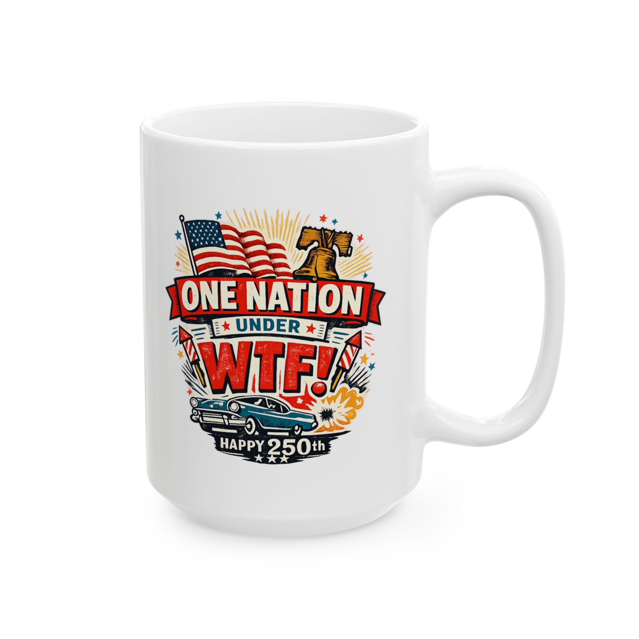 250th anniversary mug USA  — "One Nation Under WTF" Patriotic Military Coffee Cup