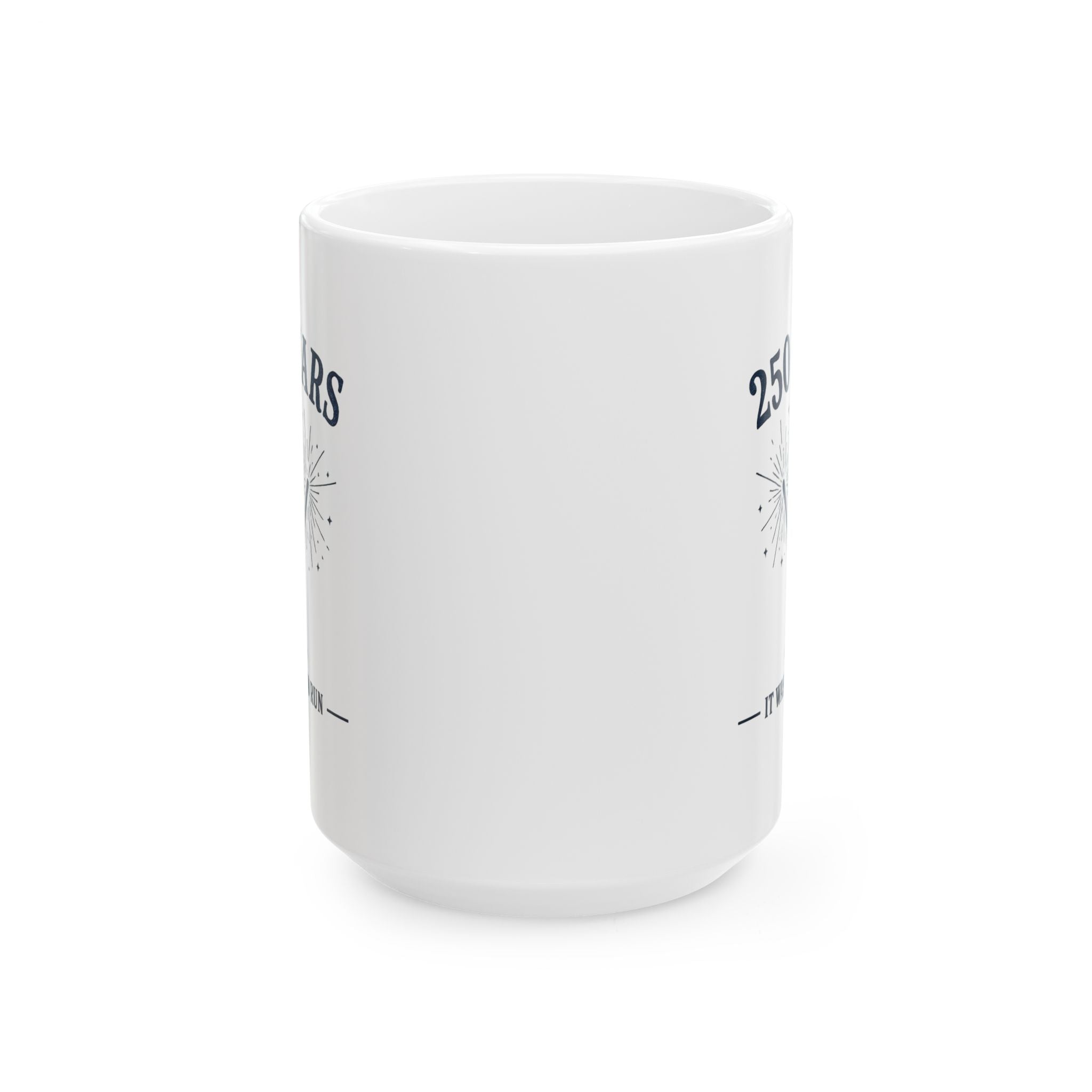 250 Years Together Anniversary Ceramic Mug — '250 Years' Celebration Coffee Cup