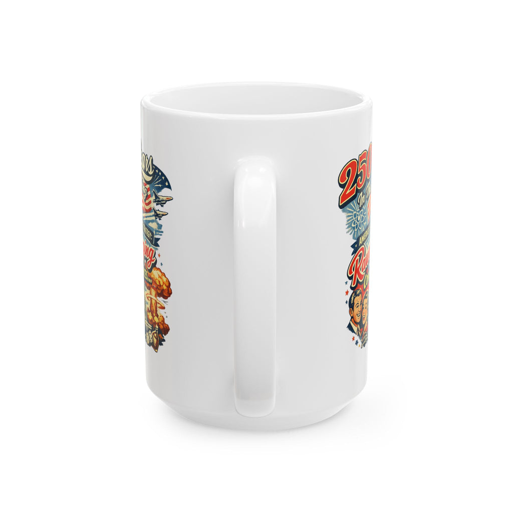 250 years later, rawdogging consequences -  Ceramic Mug Large 15 oz