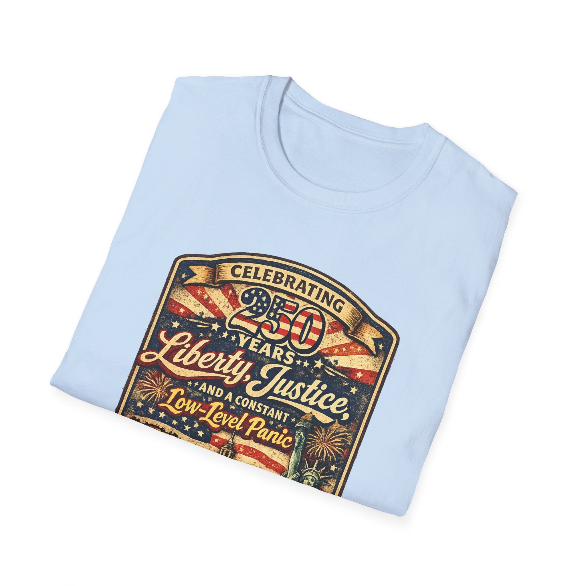 Liberty & Justice And Low Level Panic 250th Anniversary T-Shirt — Vintage Independence Celebration Tee