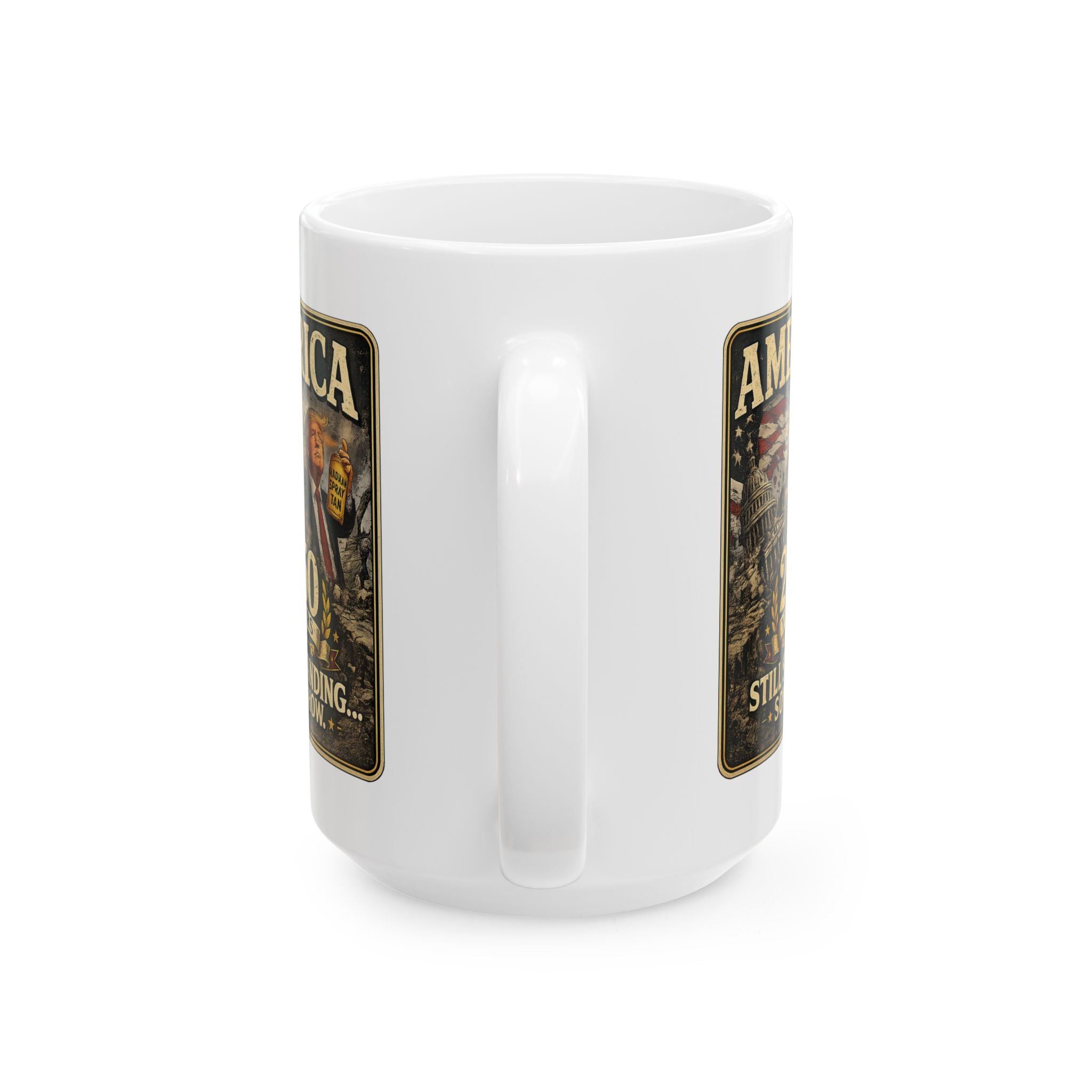 Patriotic America Ceramic Mug Still Standing 250 years– Stars, Stripes & Freedom Design (15oz)