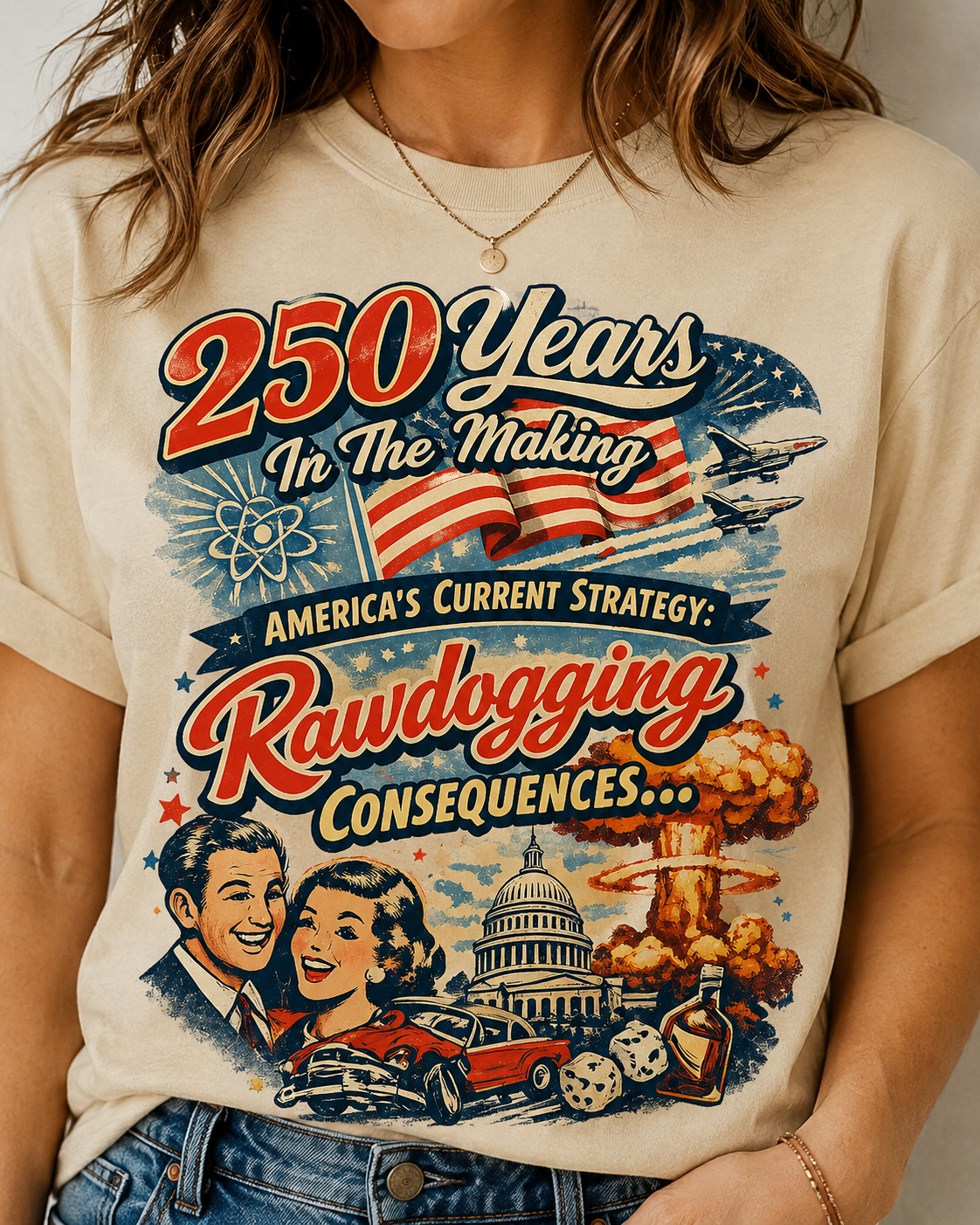 250 Years In The Making Rawdogging Consequences T-Shirt