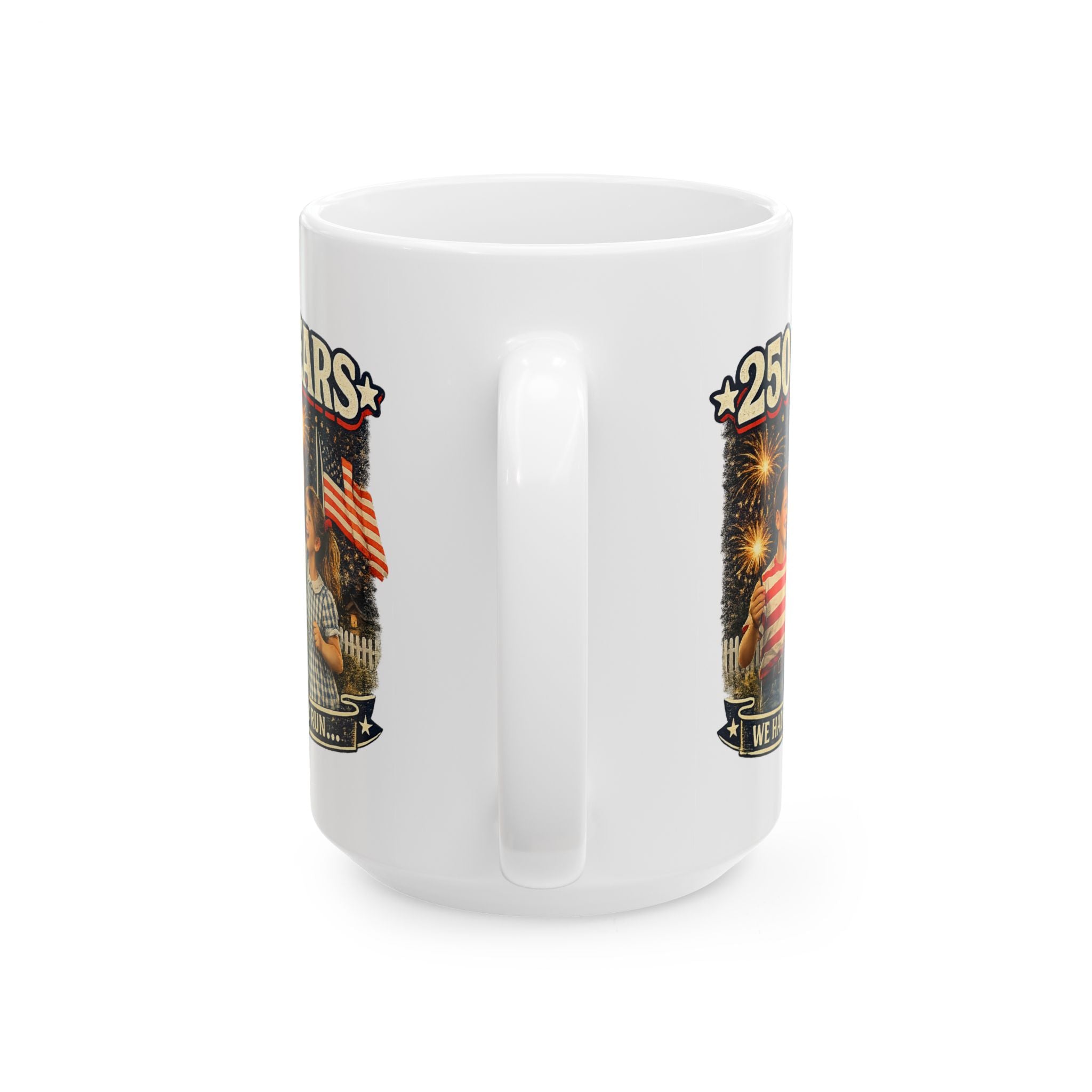 Patriotic 250 years Good Run Ceramic Mug –  '250 Years' It Was A good Run American Flag Design ( 15oz )