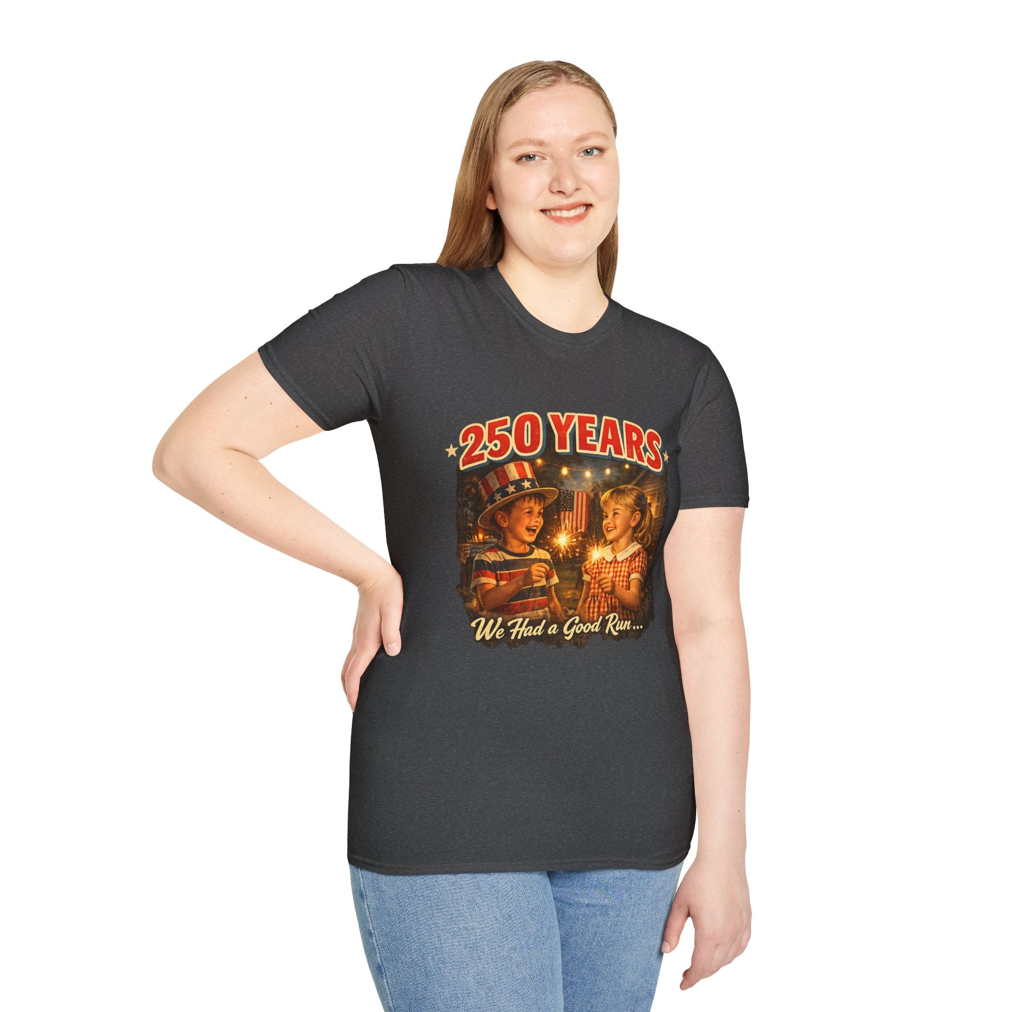 250 Years T-Shirt — Vintage Patriotic 'We Had a Good Run' Fourth of July Tee