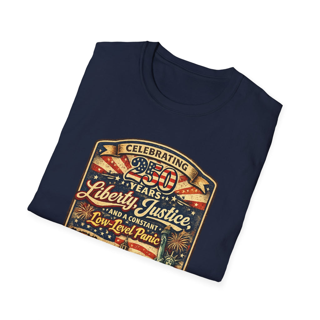 Liberty & Justice And Low Level Panic 250th Anniversary T-Shirt — Vintage Independence Celebration Tee