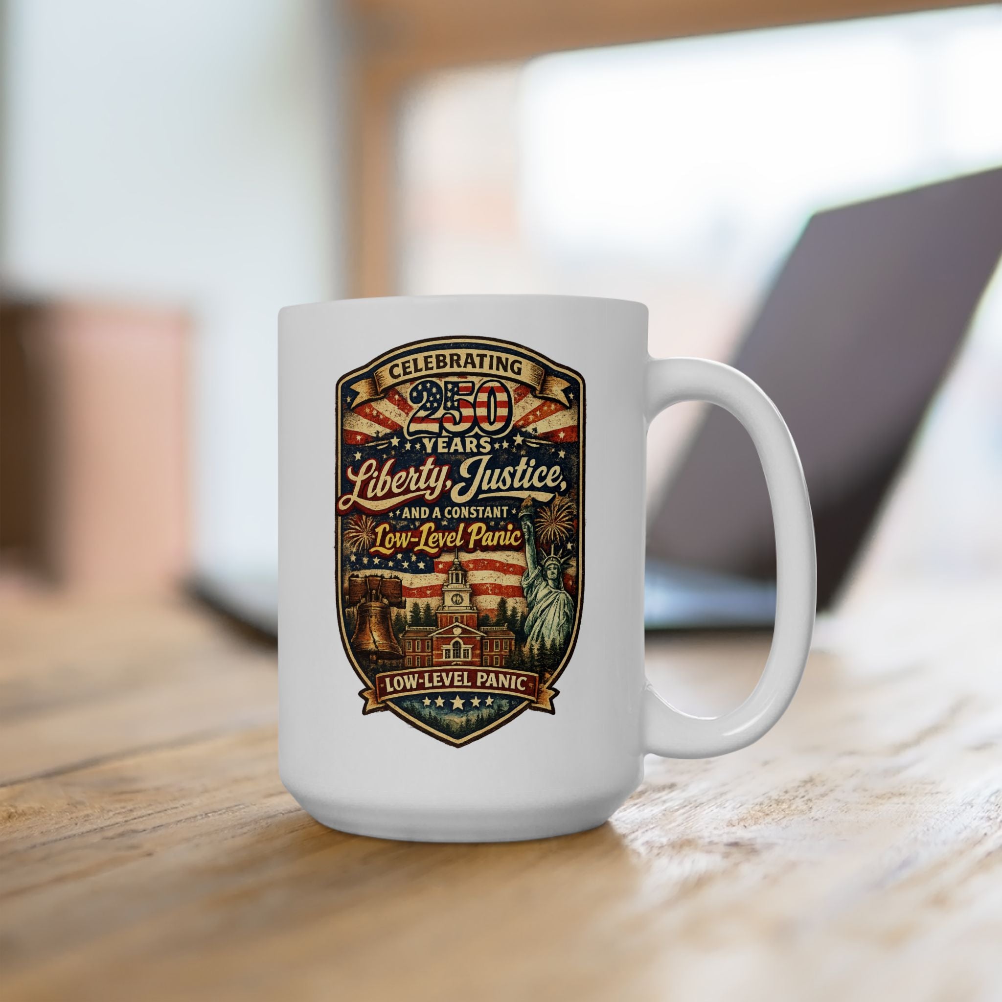 250 year liberty justice and low key panic Coffee Cup 15oz