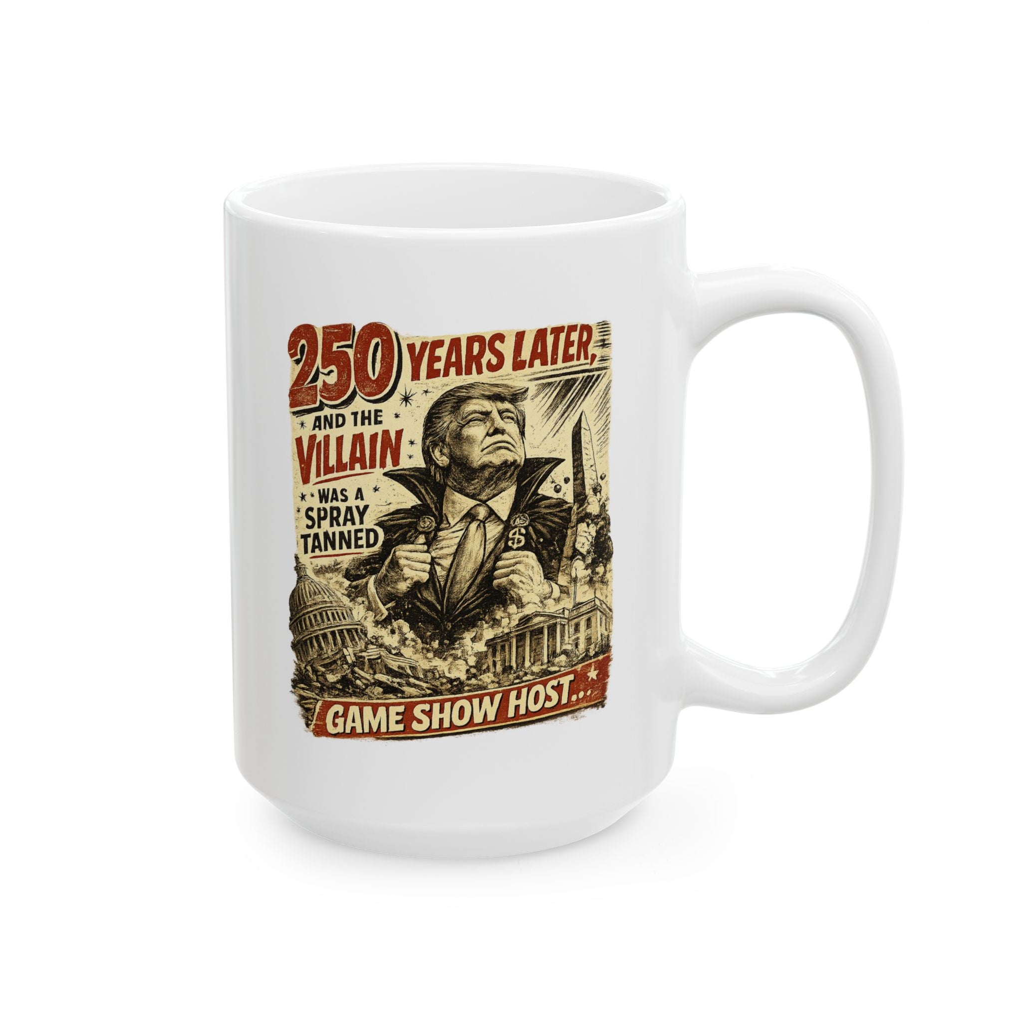 The 250 anniversary run by a villain trump Ceramic Mug – The Villain Coffee Cup 15oz