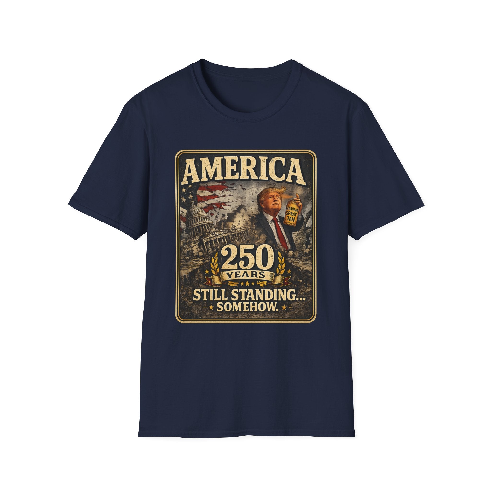 America 250 Years T-Shirt — Still Standing Patriotic Vintage Tee