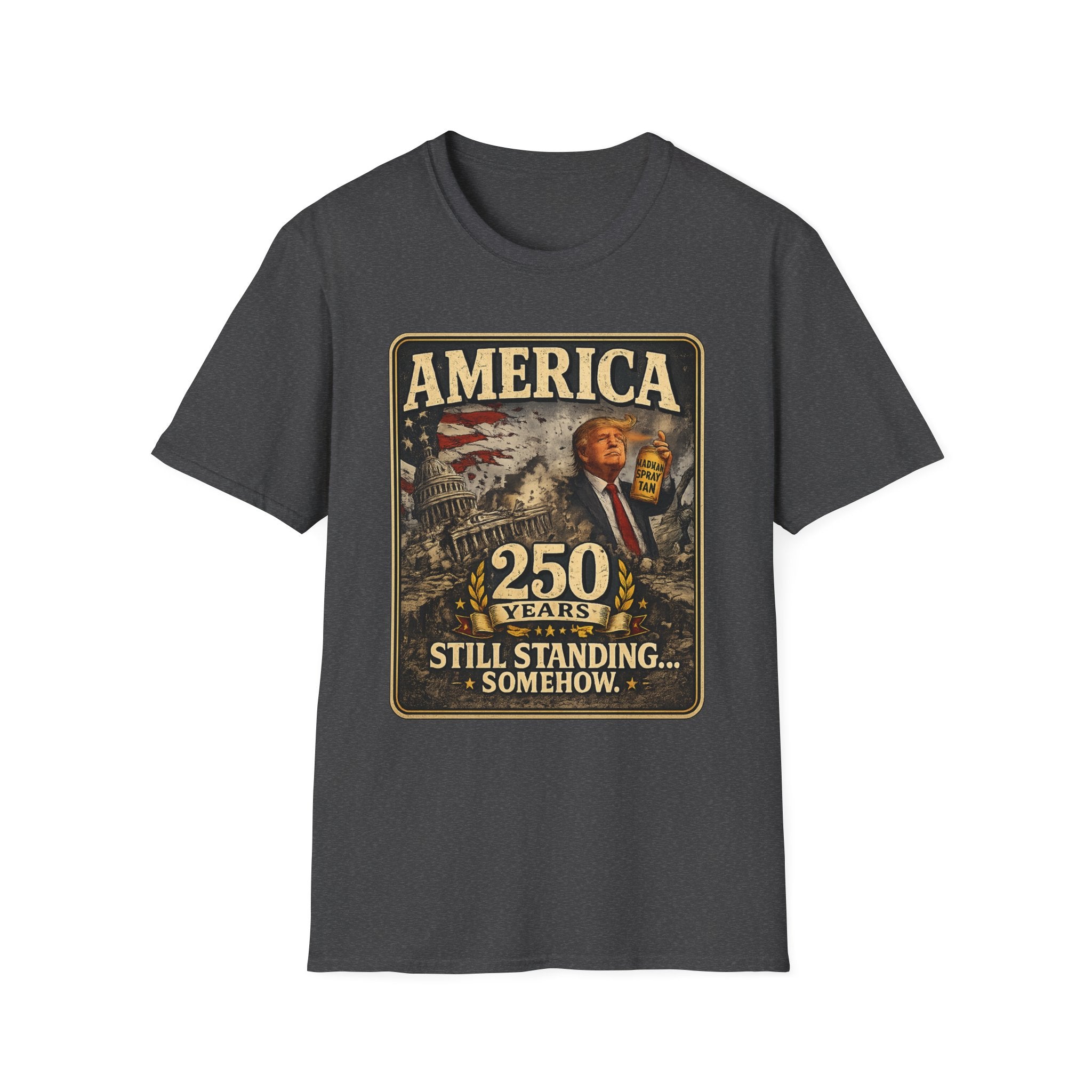America 250 Years T-Shirt — Still Standing Patriotic Vintage Tee