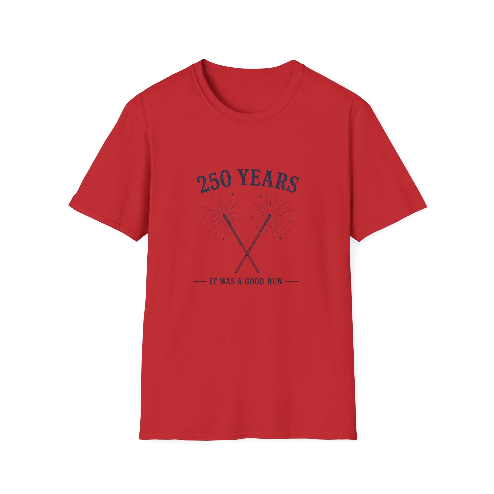250 Years 'It Was a Good Run' T-Shirt