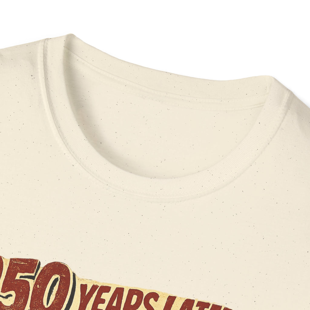 Retro Political Poster T-Shirt — "250 Years Later the Villain Was a Spray-Tanned Game Show Host"